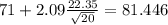 71+2.09\frac{22.35}{\sqrt{20}}=81.446