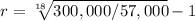 r=\sqrt[18]{300,000/57,000} -1