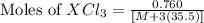 \text{Moles of }XCl_3=\frac{0.760}{[M+3(35.5)]}