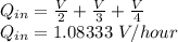 Q_{in}=\frac{V}{2} +\frac{V}{3} +\frac{V}{4}\\ Q_{in}=1.08333\ V/hour