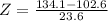 Z = \frac{134.1 - 102.6}{23.6}