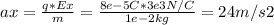 ax = \frac{q*Ex}{m } = \frac{8e-5C*3e3N/C}{1e-2kg} = 24 m/s2