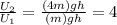 \frac{U_2}{U_1} = \frac{(4m)gh}{(m)gh}= 4
