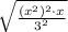 \sqrt{\frac{(x^2)^2\cdot x}{3^2}}