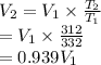 V_2=V_1\times \frac{T_2}{T_1} \\=V_1\times\frac{312}{332}\\=0.939V_1