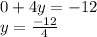 0+4y=-12\\y=\frac{-12}{4}