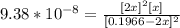 9.38*10^{-8}= \frac{[2x]^2[x]}{[0.1966-2x]^2}