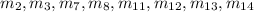 m_{2},m_{3},m_{7},m_{8},m_{11},m_{12},m_{13},m_{14}