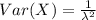 Var(X) =\frac{1}{\lambda^2}