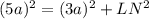 (5a)^2=(3a)^2+LN^2