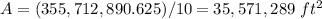 A=(355,712,890.625)/10=35,571,289\ ft^2