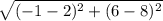 \sqrt{(-1-2)^{2}+(6-8)^{2}  }