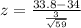 z=\frac{33.8-34}{\frac{3}{\sqrt{59} } }