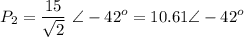 \displaystyle P_2=\frac{15}{\sqrt{2}}\  \angle -42^o=10.61\angle -42^o
