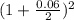 (1+\frac{0.06}{2} )^2