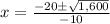 x=\frac{-20\pm\sqrt{1,600}} {-10}