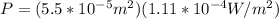 P= (5.5*10^{-5}m^2)(1.11*10^{-4}W/m^2)