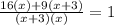 \frac{16(x) + 9(x+3)}{(x+3)(x)} =1