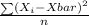 \frac{\sum (X_i - Xbar)^{2} }{n}