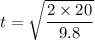 t = \sqrt{\dfrac{2\times 20}{9.8}}