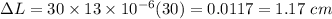 \Delta L=30\times 13\times 10^{-6}(30)=0.0117=1.17\ cm