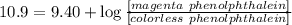 10.9=9.40+\log\frac{[magenta\ phenolphthalein]}{[colorless\ phenolphthalein]}
