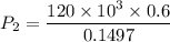 P_{2}=\dfrac{120\times10^{3}\times0.6}{0.1497}