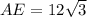 AE=12\sqrt{3}