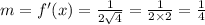 m=f'(x)=\frac{1}{2\sqrt 4}=\frac{1}{2\times 2}=\frac{1}{4}