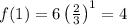 f(1)=6\left(\frac{2}{3}\right)^{1}=4
