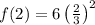 f(2)=6\left(\frac{2}{3}\right)^{2}