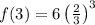 f(3)=6\left(\frac{2}{3}\right)^{3}