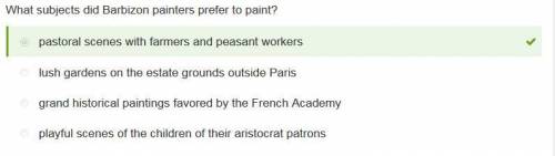What subjects did Barbizon painters prefer to paint? A. lush gardens on the estate grounds outside P