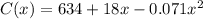 C(x) = 634 + 18x - 0.071x^{2}