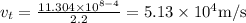 v_{t}=\frac{11.304 \times 10^{8-4}}{2.2}=5.13 \times 10^{4} \mathrm{m} / \mathrm{s}