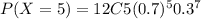 P(X=5)=12C5(0.7)^{5} 0.3^{7}