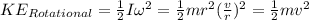 KE_{Rotational} = \frac{1}{2} I\omega^{2} = \frac{1}{2} mr^{2}(\frac{v}{r}) ^{2} = \frac{1}{2} mv^{2}