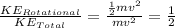 \frac{KE_{Rotational}}{KE_{Total} } = \frac{ \frac{1}{2} m v^{2}}{mv ^{2} } =\frac{1}{2}