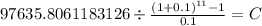 97635.8061183126 \div \frac{(1+0.1)^{11} -1}{0.1} = C\\