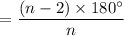 $=\frac{(n-2) \times 180^{\circ}}{n}