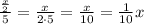 \frac{\frac{x}{2}}{5}=\frac{x}{2\cdot5}=\frac{x}{10}=\frac{1}{10}x