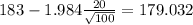 183-1.984\frac{20}{\sqrt{100}}=179.032