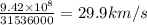 \frac{9.42\times 10^8}{31536000}=29.9 km/s