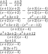 \frac{x + 1}{x - 4}  -  \frac{x + 3}{x + 2}  \\  \frac{(x + 1)(x + 2)}{(x - 4)(x + 2)}  -  \frac{(x + 3)(x - 4)}{(x + 2)(x - 4)}  \\  \frac{ {x}^{2} + 3x + 2 }{(x + 2)(x - 4)}  -  \frac{ {x}^{2} - x - 12 }{(x + 2)(x - 4)}  \\  \frac{( {x}^{2}  + 3x + 2) - ( {x}^{2}  - x - 12)}{(x + 2)(x - 4)}  \\  \frac{ {x}^{2}  + 3x + 2 -  {x}^{2}  + x + 12}{(x + 2)(x - 4)}  \\  \frac{4x + 14}{(x + 2)(x - 4)}  \\  \frac{2(2x + 7)}{(x + 2)(x - 4)}