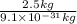 \frac{2.5kg}{9.1\times 10^{-31}kg}