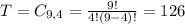 T = C_{9,4} = \frac{9!}{4!(9-4)!} = 126