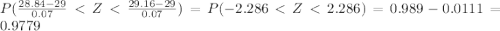 P(\frac{28.84-29}{0.07} < Z