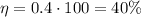 \eta=0.4\cdot 100 = 40\%