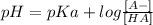 pH= pKa +log\frac{[A-]}{[HA]}