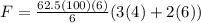 F = \frac{62.5 (100)(6)}{6} (3(4)+2(6))